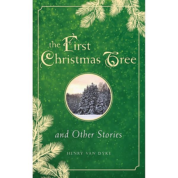 First Christmas Tree and Other Stories, Henry Van Dyke