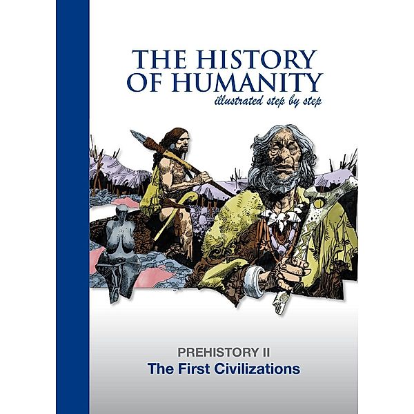 First Civilizations / The History of Humanity illustated step by step