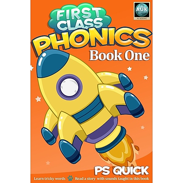 First Class Phonics - Book 1 / Andrews UK, P S Quick