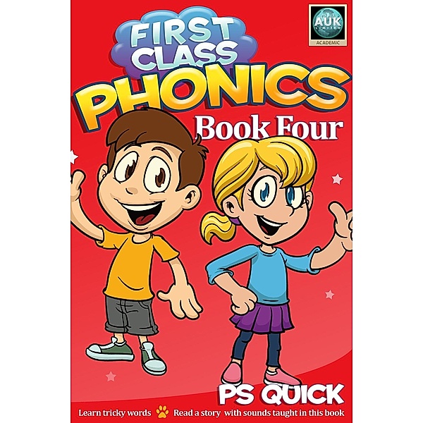 First Class Phonics - Book 4 / Andrews UK, P S Quick