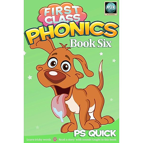 First Class Phonics - Book 6 / Andrews UK, P S Quick