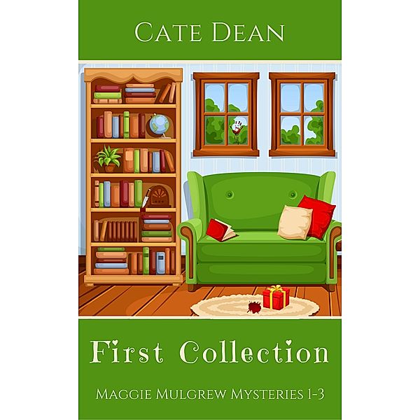 First Collection - Books 1-3 (Maggie Mulgrew Mysteries) / Maggie Mulgrew Mysteries, Cate Dean