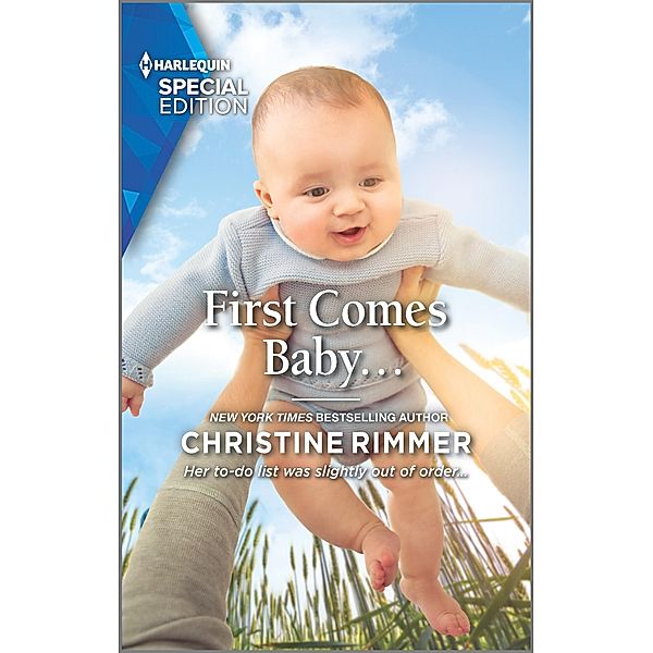 First Comes Baby... / Wild Rose Sisters Bd.2, Christine Rimmer