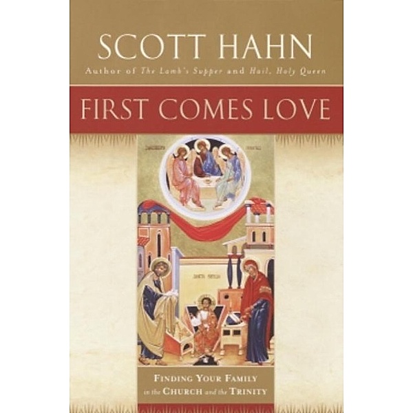 First Comes Love, Scott Hahn