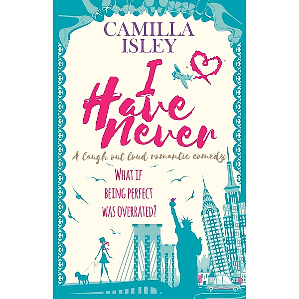 First Comes Love: I Have Never (A Laugh Out Loud Romantic Comedy), Camilla Isley