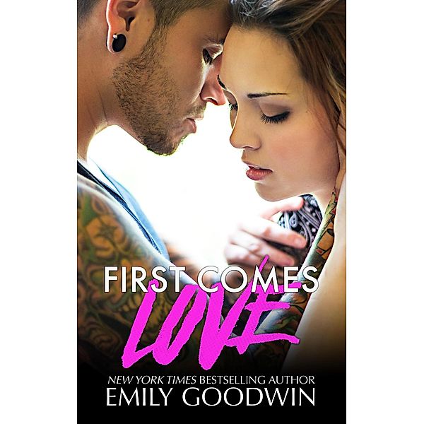 First Comes Love (Love & Marriage, #1) / Love & Marriage, Emily Goodwin