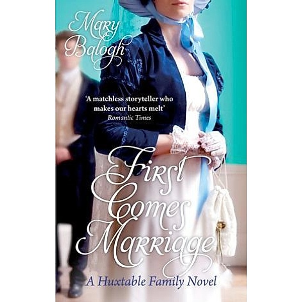 First Comes Marriage / Huxtables Bd.1, Mary Balogh