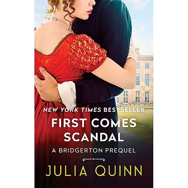 First Comes Scandal / A Bridgerton Prequel Bd.4, Julia Quinn