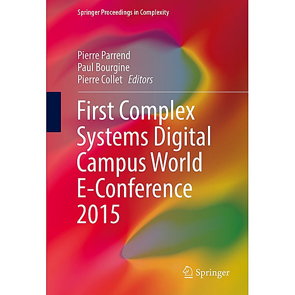 First Complex Systems Digital Campus World E-Conference 2015