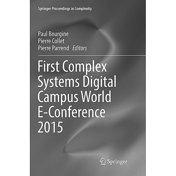 First Complex Systems Digital Campus World E-Conference 2015
