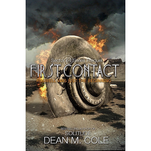 First Contact: A Sector 64 Prequel Novella / Sector 64, Dean M. Cole