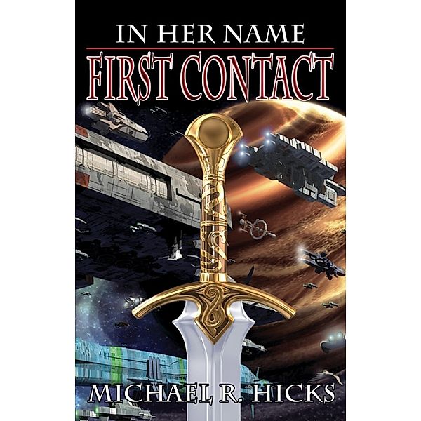 First Contact (In Her Name, Book 1), Michael R. Hicks