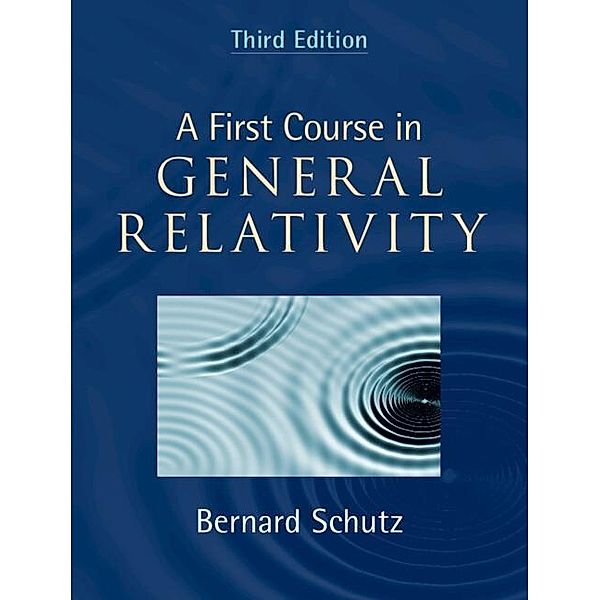 First Course in General Relativity, Bernard Schutz