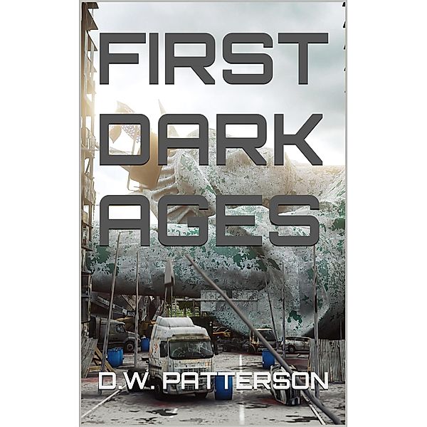 First Dark Ages (To The Stars, #2) / To The Stars, D. W. Patterson