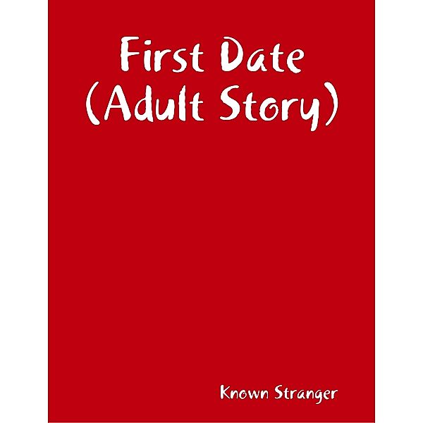 First Date (Adult Story), Known Stranger