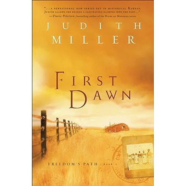 First Dawn (Freedom's Path Book #1), Judith Miller