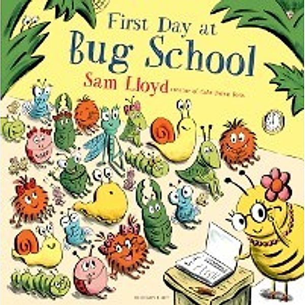 First Day at Bug School, Lloyd Sam Lloyd