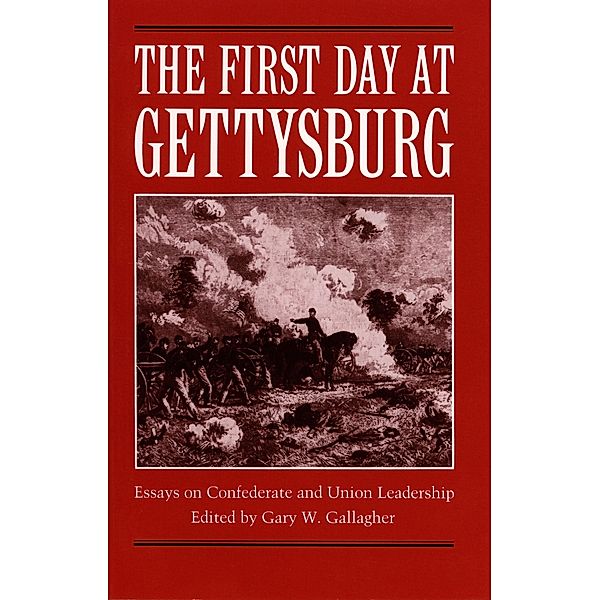 First Day at Gettysburg, Gary W. Gallagher