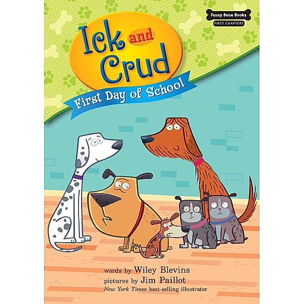 First Day of School (Book 5) / Funny Bone Books (TM) First Chapters - Ick and Crud, Wiley Blevins