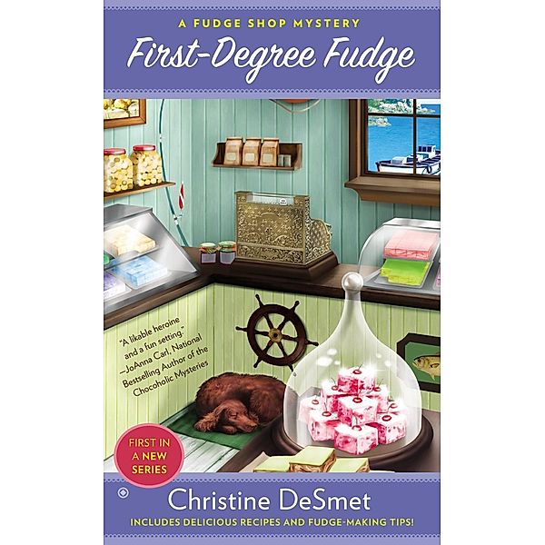 First-Degree Fudge / A Fudge Shop Mystery Bd.1, Christine Desmet