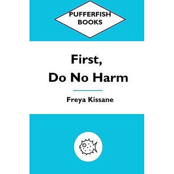 First, Do No Harm, Freya Kissane