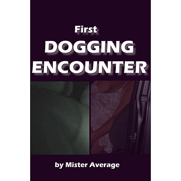 First Dogging Encounter, Mister Average