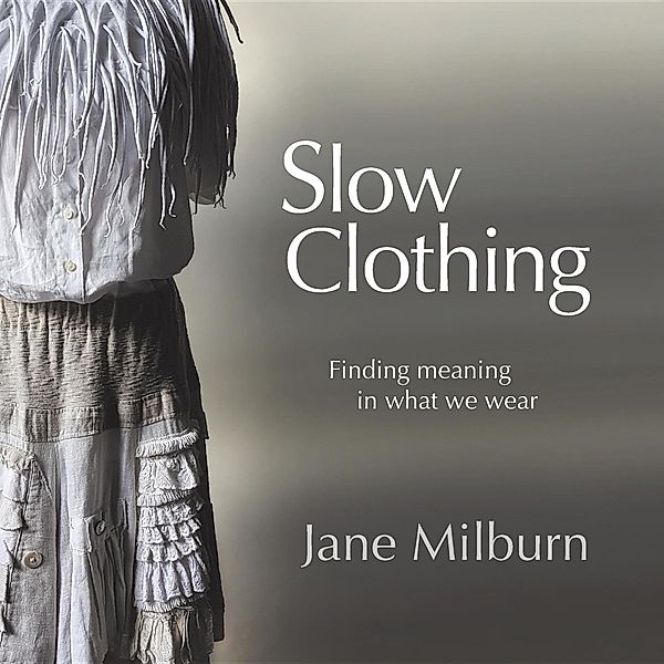 First Edition: Slow Clothing, Jane Milburn
