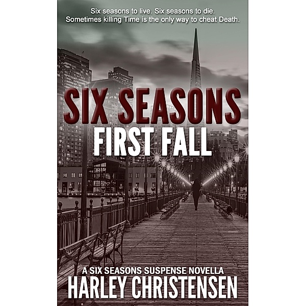 First Fall (Six Seasons Suspense Series, #1) / Six Seasons Suspense Series, Harley Christensen