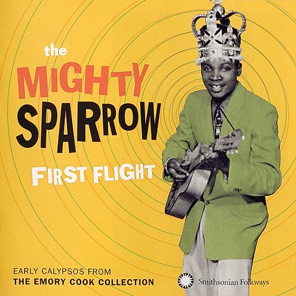 First Flight: Early Calypsos from the Emory Cook Collection, Mighty Sparrow