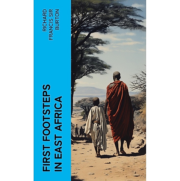 First Footsteps in East Africa, Richard Francis Burton