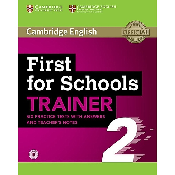First for Schools Trainer 2 for the revised exam / First for Schools Trainer 2 for the revised exam - Six Practice Tests with answers and Teacher's Notes with downloadable audio