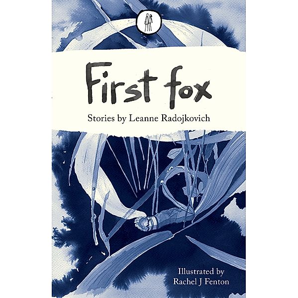 First fox / The Emma Press Prose Pamphlets, Leanne Radojkovich