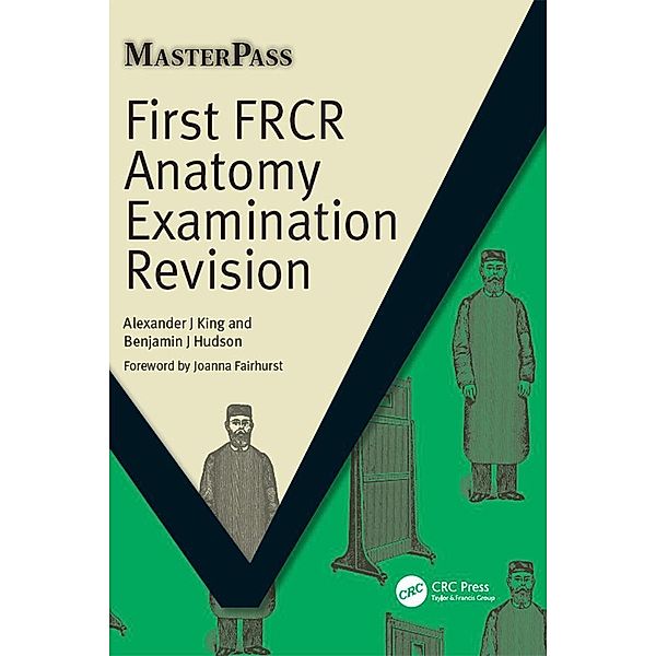 First FRCR Anatomy Examination Revision, Alexander King, Benjamin Hudson