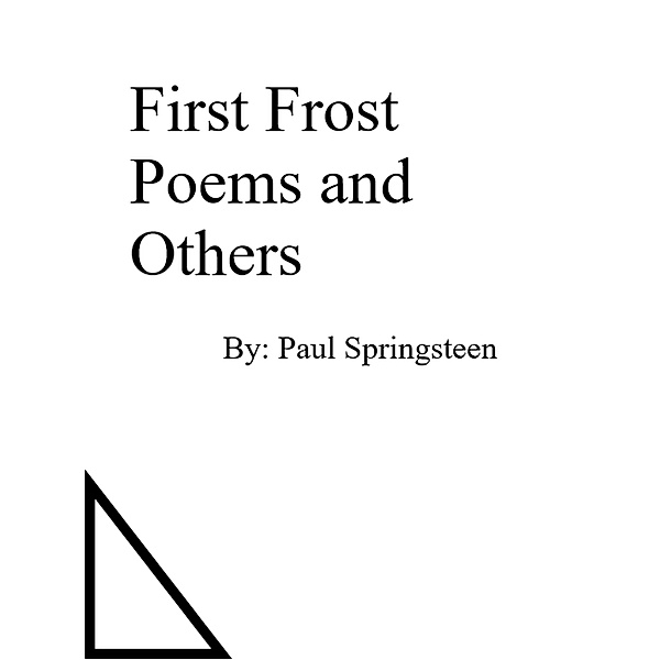 First Frost Poems and Others, Paul Springsteen