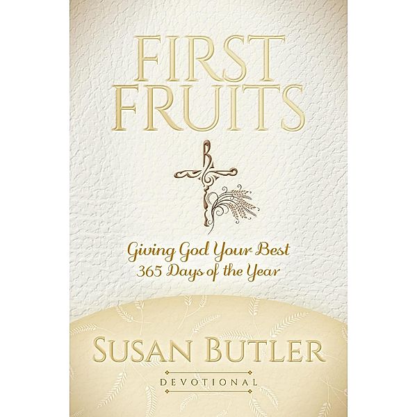 First Fruits / Morgan James Faith, Susan Butler