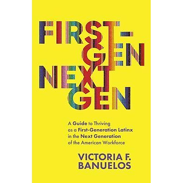 First-Gen, NextGen, Victoria Banuelos