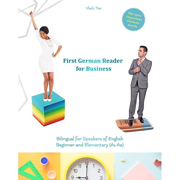 First German Reader for business / Graded German Readers Bd.12, Vlada Tao