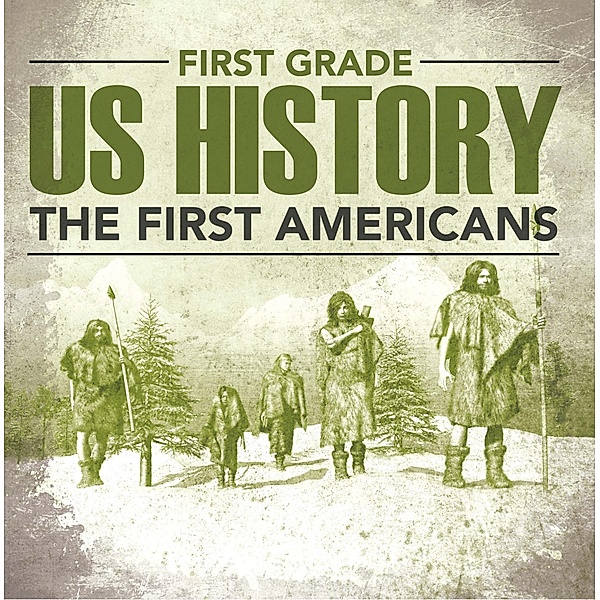 First Grade Us History: The First Americans / Baby Professor, Baby