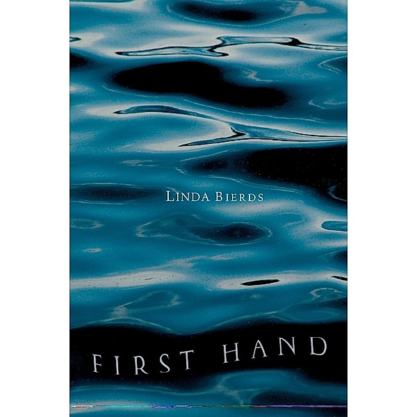 First Hand, Linda Bierds