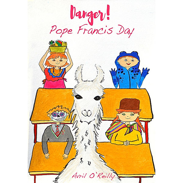 First Holy Communions in Cork: Danger!: Pope Francis Day, Avril O'Reilly