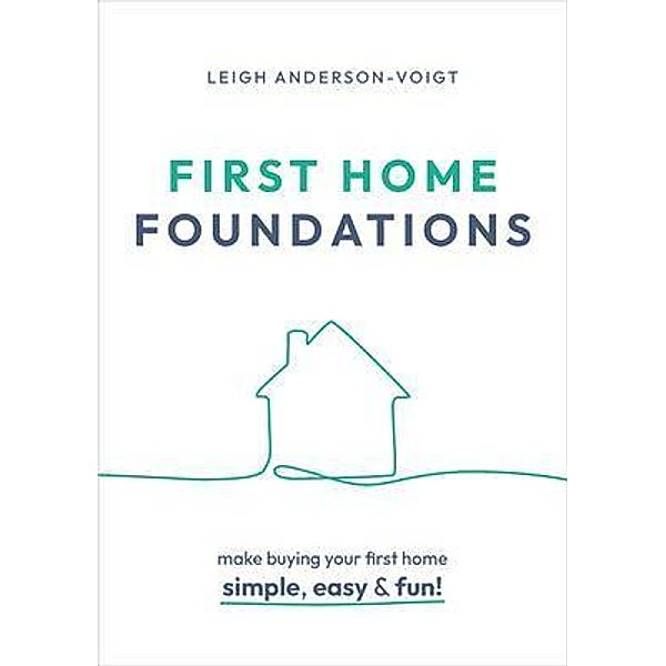 First Home Foundations, Leigh Anderson-Voigt
