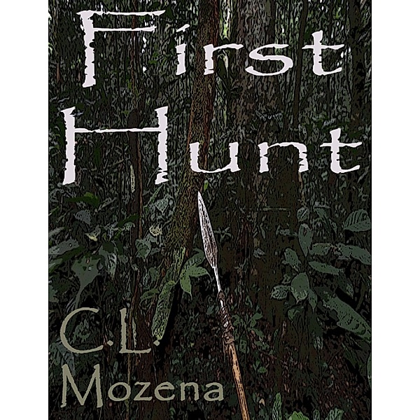 First Hunt, C.L. Mozena