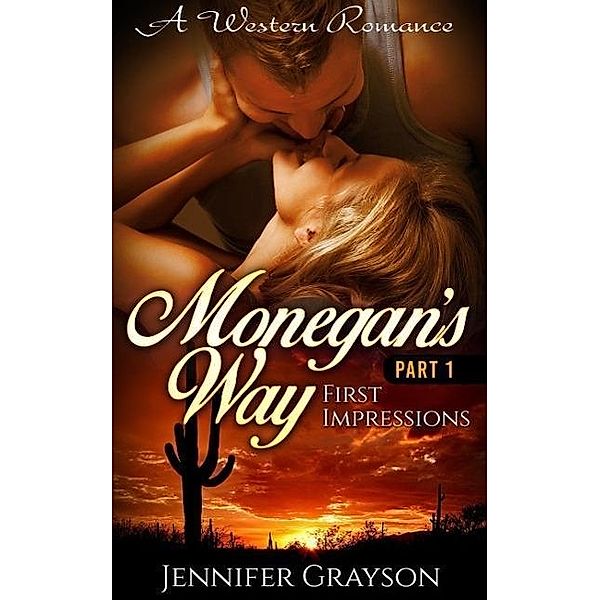 First Impressions (A Western Romance: Monegan's Way, #1), Jennifer Grayson