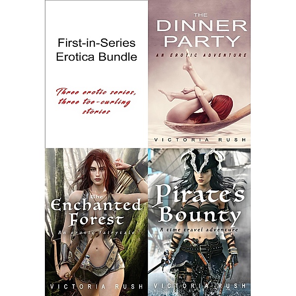First-in-Series Erotica Bundle: Three Erotic Series, Three Toe-curling Stories, Victoria Rush