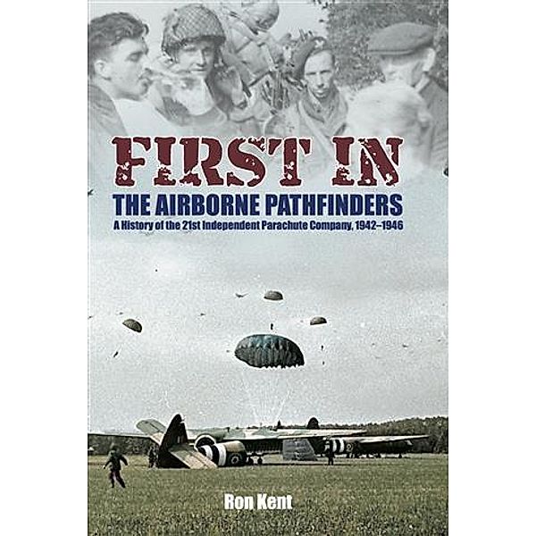 First in! The Airborne Pathfinders, Ron Kent