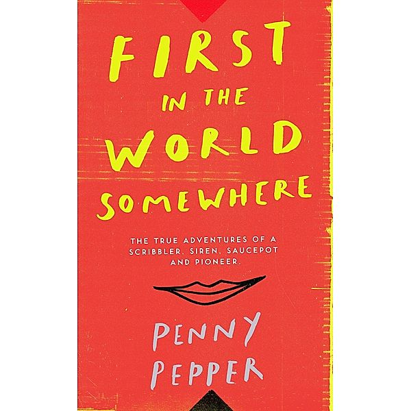 First in the World Somewhere, Penny Pepper