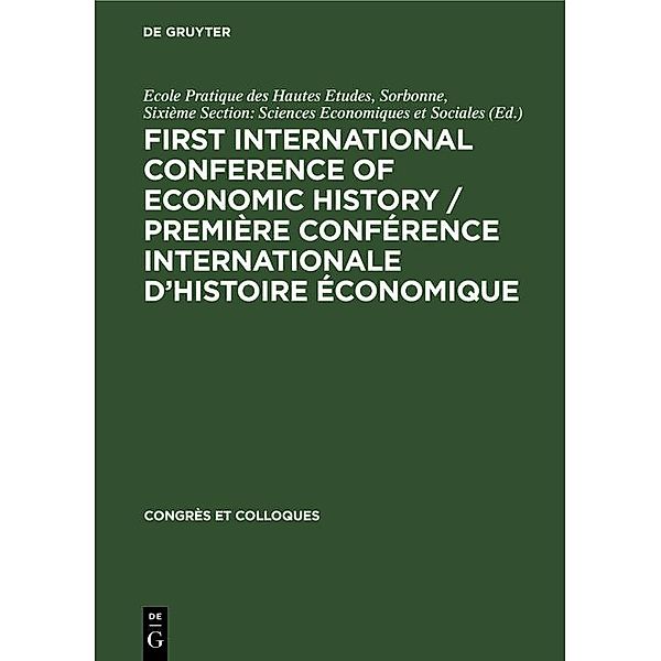 First International Conference of Economic History / Première Conférence internationale d'histoire économique