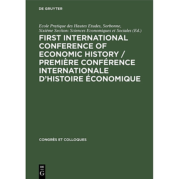 First International Conference of Economic History / Première Conférence internationale d'histoire économique