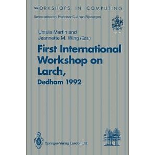 First International Workshop on Larch / Workshops in Computing