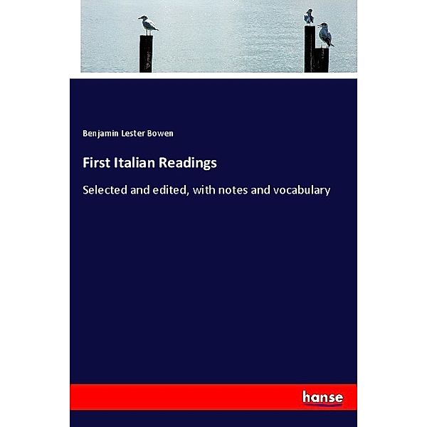 First Italian Readings, Benjamin Lester Bowen